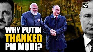 “It was not us…”Putin criticizes Ukrainian negotiations stance; Thanks PM Modi for role in diplomacy