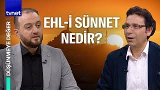 Ehl-i Sünnet kavramının temelinde ne var? | Düşünmeye Değer