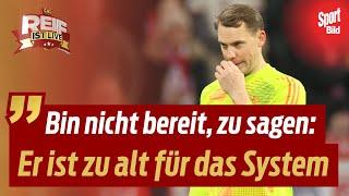 Ist Manuel Neuer ein Risiko für den FC Bayern? | Reif ist Live