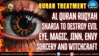 Most Effective Quran Ruqyah Sharia To Destroy Evil Eye, Magic, Jinn, Envy, Sorcery And Witchcraft.