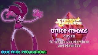 Steven Universe - Other Friends [Male/Female Duet Cover] ft. Andre Luc Martinez and Madi Lee