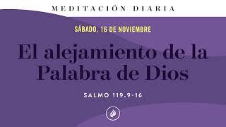 El alejamiento de la Palabra de Dios – Meditación Diaria