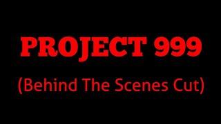 Project 999 - A Dan B Enterprises Short Film (Behind The Scenes Cut)