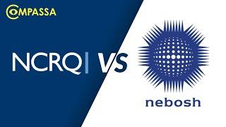 Which is best? The NCRQ Diploma vs the NEBOSH Diploma?