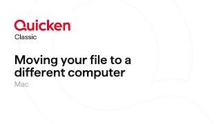 Quicken Classic for Mac: Moving your Quicken file from one computer to another