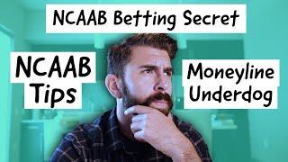 NCAAB Betting Secret 2021 (Moneyline Underdog)