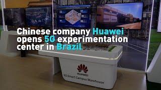 Chinese company Huawei opens 5G experimentation center in Brazil