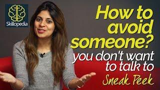 Skillopedia - How to avoid talking to someone? - Public speaking tips to speak confidently