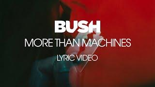 BUSH - More Than Machines [Lyric Video]