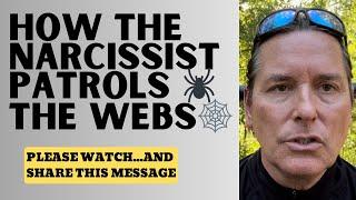 HOW THE NARCISSIST PATROLS THE WEBS ️️