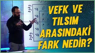 VEFK VE TILSIM ARASINDAKİ FARK NEDİR?