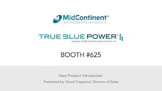 What's New at Mid-Continent Instruments and Avionics & True Blue Power — AEA 2019