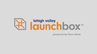 An Inside Look | Lehigh Valley LaunchBox