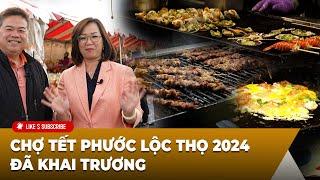 Chợ Tết Phước Lộc Thọ 2024 đã khai trương | Little Saigon TV