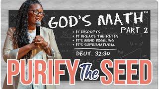 God's Math Part 2: Purify the Seed