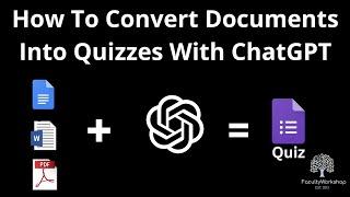 How To Convert Documents Into Quizzes With ChatGPT