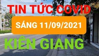 Tình hình dịch bệnh Covid Kiên Giang hôm nay 11/09/2021|| Kiên Giang tếp tục CT 16 đến 13/09/2021