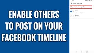 How To Enable Others To Post On Your Timeline On Facebook App