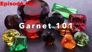 Episode 48: Garnet 101