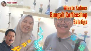 Bungah Coffeeshop Salatiga Culinary Tourism ~ Pa'Edi Channel