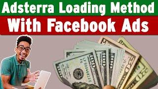 Adsterra Loading Method | With Facebook Ads | In 2023