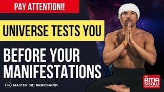 How the UNIVERSE tests you before your Manifestation works!!