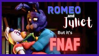 [SFM/FNAF] I Made Romeo and Juliet with FNAF Characters for a College Project