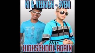 Highschool Again - KI & Veekash Sahadeo (3veni) [Chutney 2015]