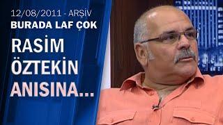 Burada Laf Çok 12.08.2011 | Rasim Öztekin, İnci Türkay, Ragıp Savaş, Zeynep Dizdar