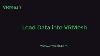 Load data into VRMesh