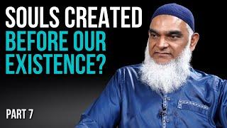 Were our Souls Created Before our Earthly Existence? | Dr. Shabir Ally