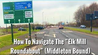 How To Navigate The Elk Mill Roundabout.   (Middleton Bound)