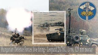 Hungarian Defence Forces live firing - Leopard 2A7HU, Lynx, 120 mm mortar #tank #panzer #army