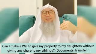 I don't have sons Can I Will my property to my daughters when alive, must I transfer documents Assim