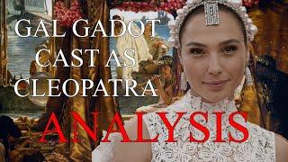 Gal Gadot cast as Cleopatra - My Thoughts on the Outrage and the Movie