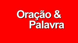 Oração & Palavra 24h