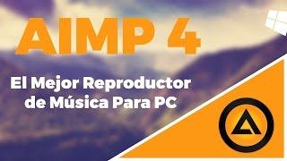 Descargar e Instalar El Mejor Reproductor de Música Para PC Gratis [AIMP4] - Windows 7, 8, 8.1, 10