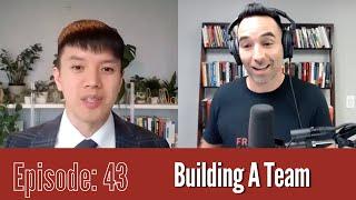 The Aaron Novello Podcast Episode 43: Building A Team