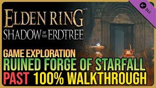 Ruined Forge of Starfall Past 100% Walkthrough Elden Ring DLC