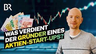 Reich durch das eigene Start-up: So viel Geld verdient ein Aktien-Experte I Lohnt sich das? I BR