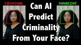 Can AI Tell Whether You're A Criminal From Your Face? | Machine Learning and Physiognomy