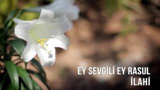 Müziksiz İlahiler -  Ey Sevgili Ey Rasul