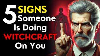 5 Signs Someone is Doing Witchcraft on You FREE YOURSELF NOW | Stoic Wisdom