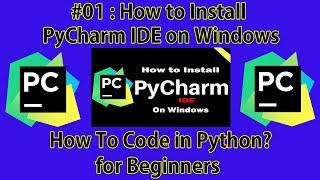 #01 : How to Install PyCharm IDE on Windows | How to code in Python ? |