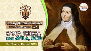 Orang Kudus Karmel #5 - SANTA TERESA DARI AVILA | Karmelit Tube