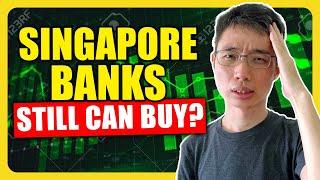 Singapore Banks ALL TIME HIGH, Still Can Buy? DBS, OCBC, UOB