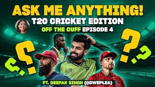 Off the Cuff Episode 4 – Ask Me Anything: T20 Cricket Edition ft. Deepak Singh (@dweplea)