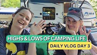 Highs & Lows of Camping Life: Daily Vlog Day 3