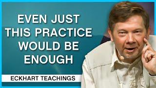 The Most Important Spiritual Practice | Eckhart Tolle Teachings