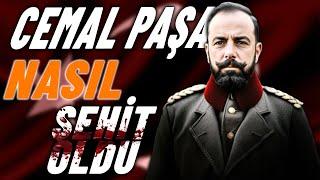 Cemal Paşa'yı Kim Şehit Etti ? / ÜÇ PAŞALAR